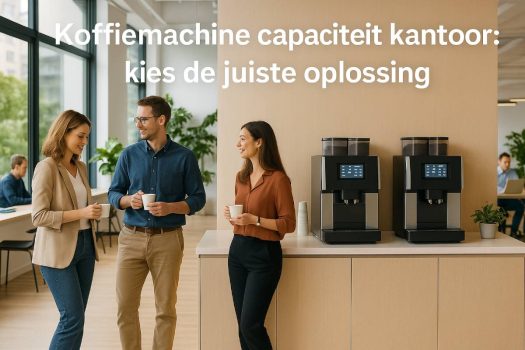 Koffiemachine capaciteit kantoor: kies de juiste oplossing