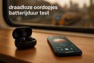 draadloze oordopjes batterijduur test: beste keuzes gids